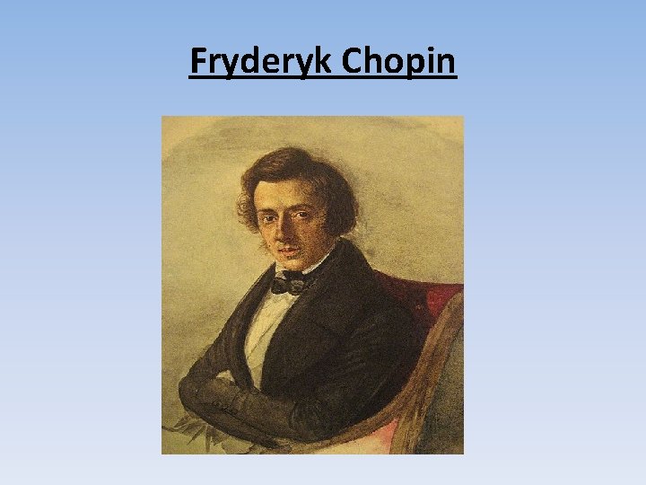 Fryderyk Chopin 