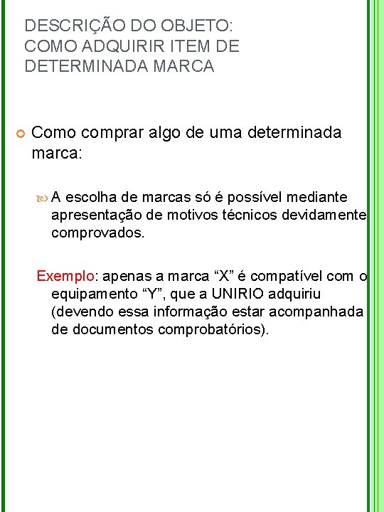 DESCRIÇÃO DO OBJETO: COMO ADQUIRIR ITEM DE DETERMINADA MARCA Como comprar algo de uma