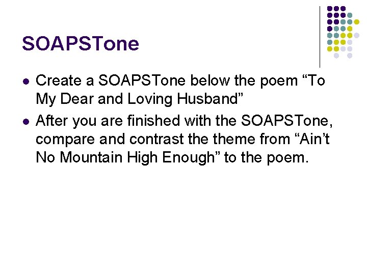 SOAPSTone l l Create a SOAPSTone below the poem “To My Dear and Loving