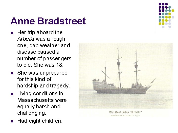 Anne Bradstreet l l Her trip aboard the Arbella was a rough one, bad