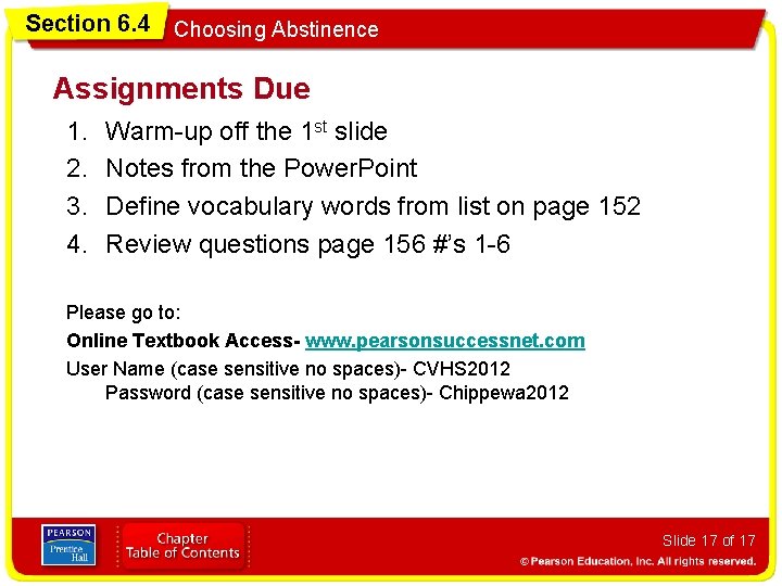 Section 6. 4 Choosing Abstinence Assignments Due 1. 2. 3. 4. Warm-up off the