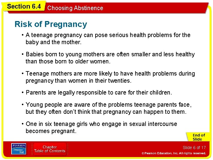 Section 6. 4 Choosing Abstinence Risk of Pregnancy • A teenage pregnancy can pose