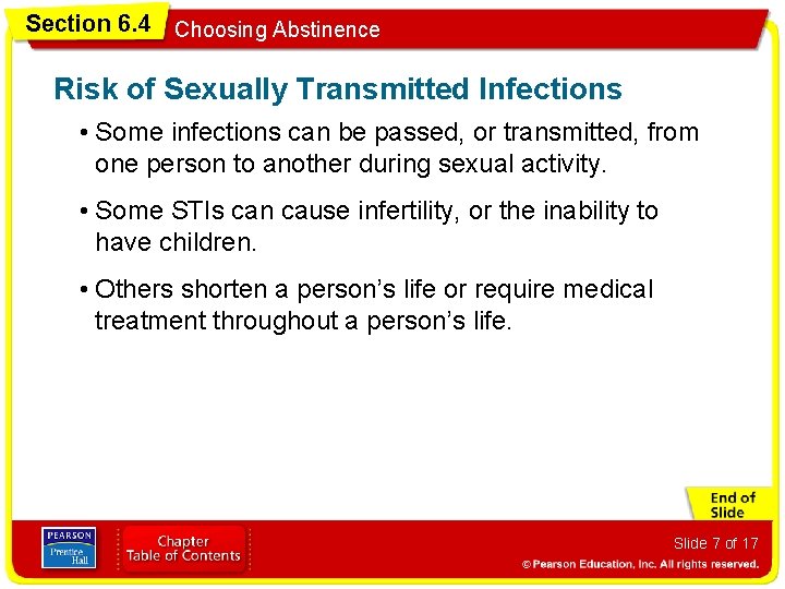 Section 6. 4 Choosing Abstinence Risk of Sexually Transmitted Infections • Some infections can