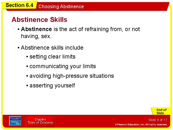 Section 6. 4 Choosing Abstinence Skills • Abstinence is the act of refraining from,