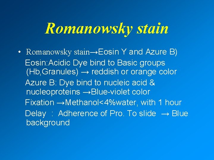 Romanowsky stain • Romanowsky stain→Eosin Y and Azure B) Eosin: Acidic Dye bind to