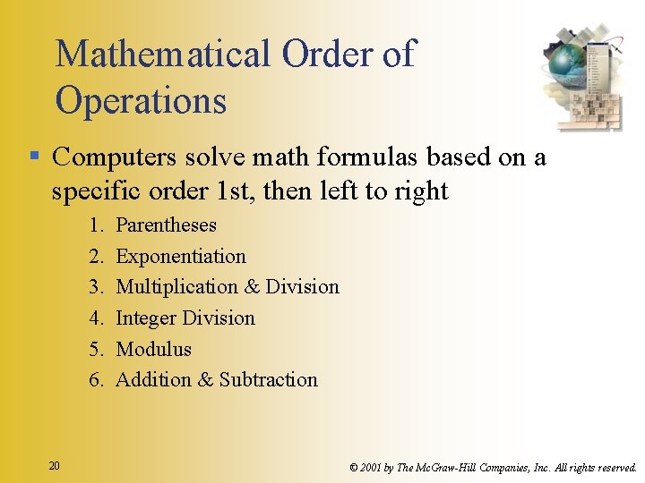 Mathematical Order of Operations § Computers solve math formulas based on a specific order