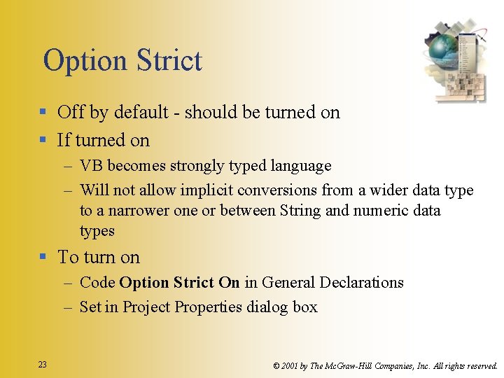 Option Strict § Off by default - should be turned on § If turned