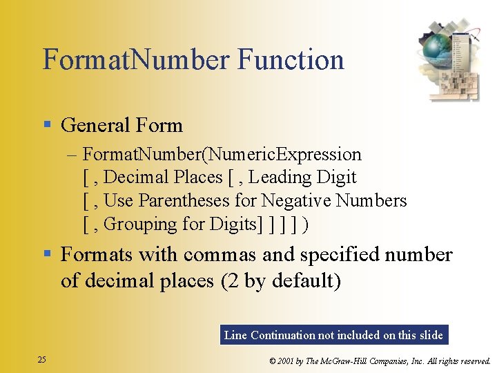 Format. Number Function § General Form – Format. Number(Numeric. Expression [ , Decimal Places