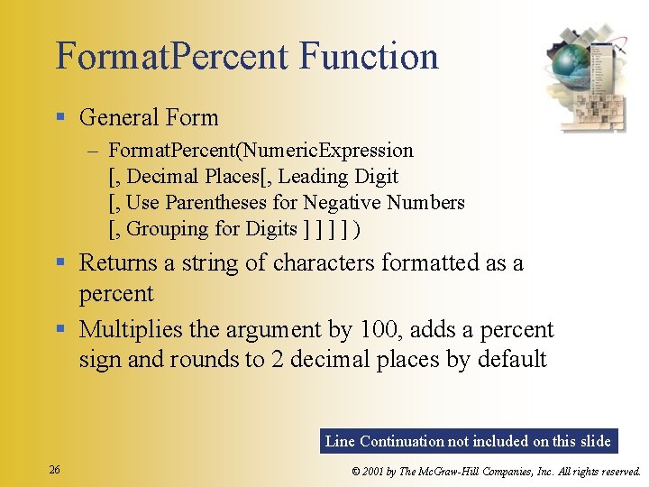 Format. Percent Function § General Form – Format. Percent(Numeric. Expression [, Decimal Places[, Leading