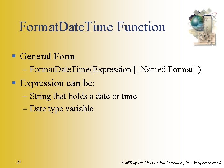 Format. Date. Time Function § General Form – Format. Date. Time(Expression [, Named Format]