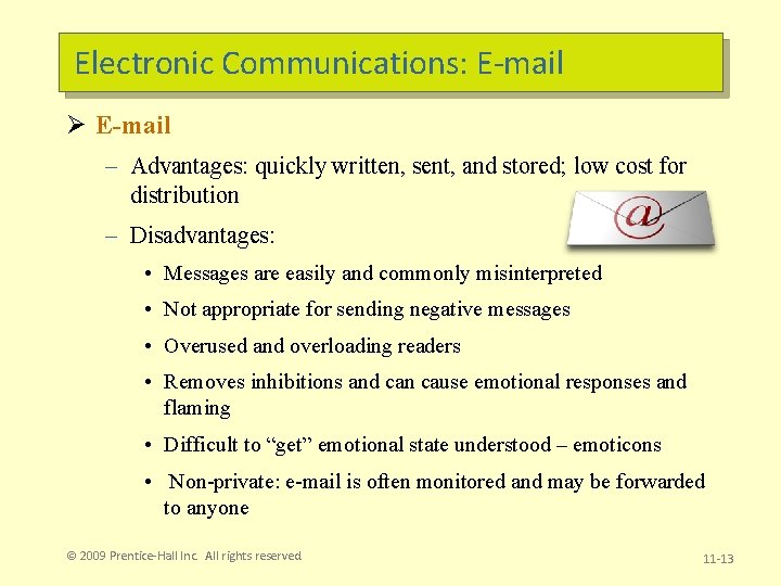 Electronic Communications: E-mail Ø E-mail – Advantages: quickly written, sent, and stored; low cost