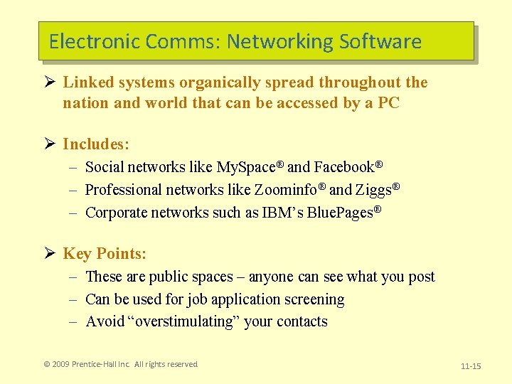 Electronic Comms: Networking Software Ø Linked systems organically spread throughout the nation and world