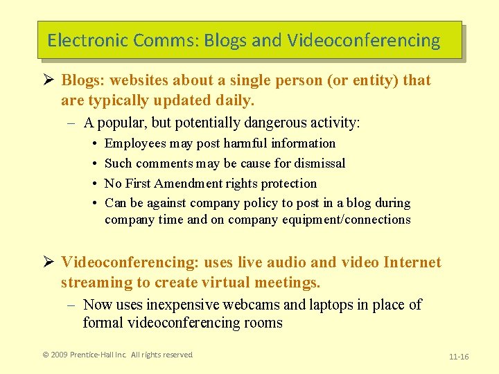 Electronic Comms: Blogs and Videoconferencing Ø Blogs: websites about a single person (or entity)