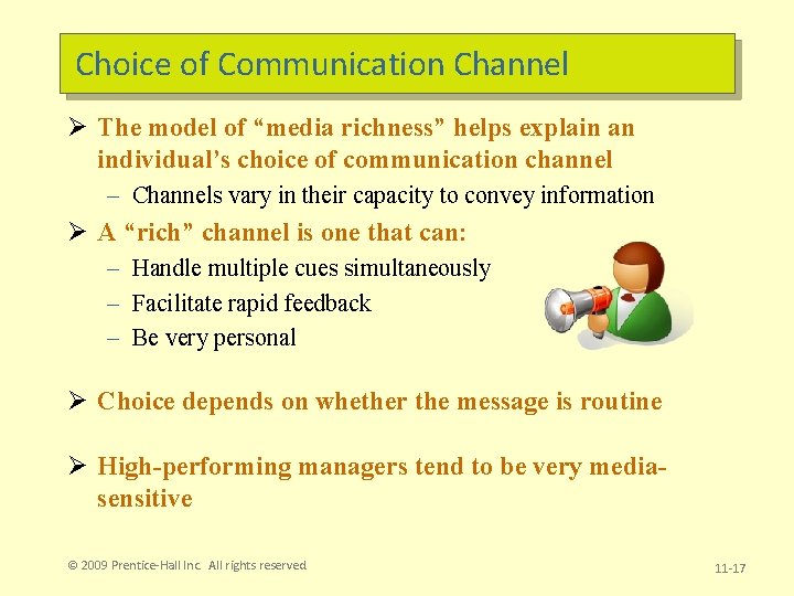 Choice of Communication Channel Ø The model of “media richness” helps explain an individual’s