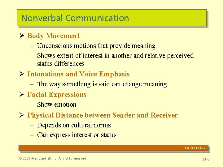 Nonverbal Communication Ø Body Movement – Unconscious motions that provide meaning – Shows extent