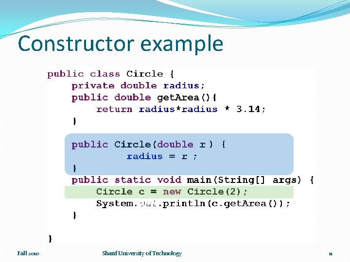 Constructor example Fall 2010 Sharif University of Technology 11 