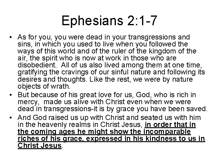 Ephesians 2: 1 -7 • As for you, you were dead in your transgressions