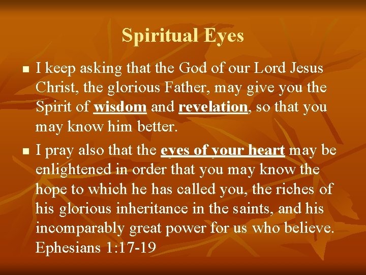 Spiritual Eyes n n I keep asking that the God of our Lord Jesus