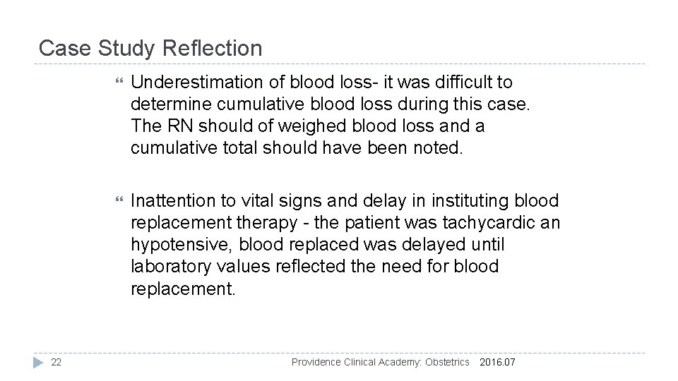 Case Study Reflection 22 Underestimation of blood loss- it was difficult to determine cumulative