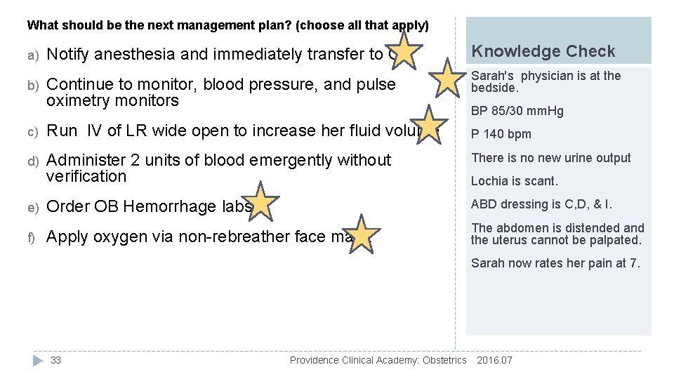 What should be the next management plan? (choose all that apply) a) Notify anesthesia