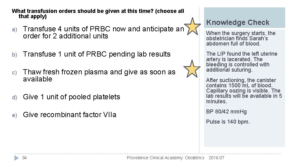 What transfusion orders should be given at this time? (choose all that apply) a)