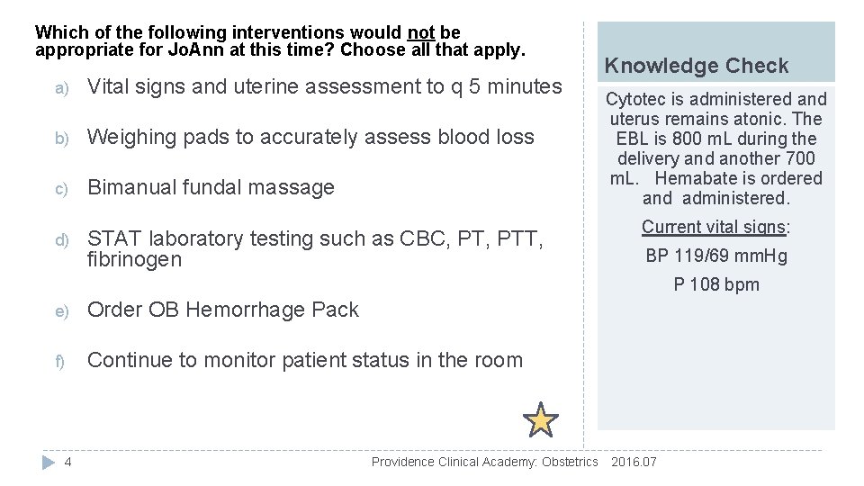 Which of the following interventions would not be appropriate for Jo. Ann at this