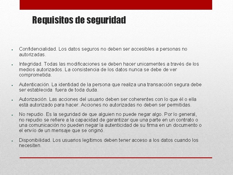 Requisitos de seguridad ● ● ● Confidencialidad. Los datos seguros no deben ser accesibles