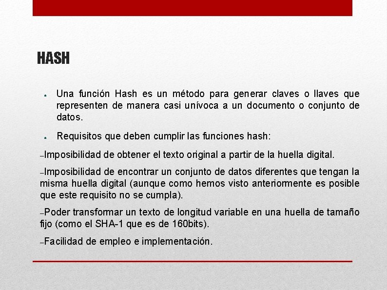 HASH ● ● Una función Hash es un método para generar claves o llaves