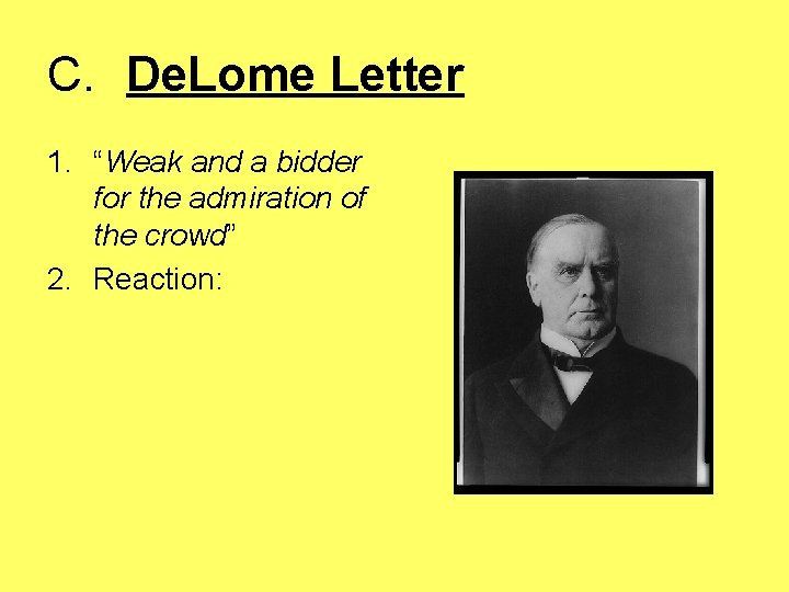 C. De. Lome Letter 1. “Weak and a bidder for the admiration of the