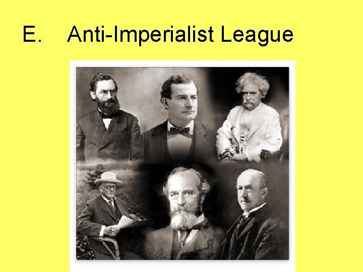 E. Anti-Imperialist League 