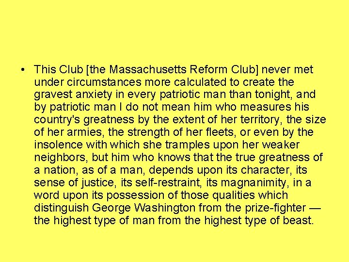  • This Club [the Massachusetts Reform Club] never met under circumstances more calculated