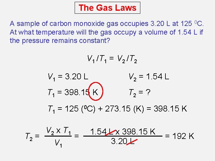 The Gas Laws A sample of carbon monoxide gas occupies 3. 20 L at