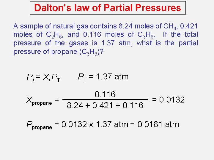 Dalton's law of Partial Pressures A sample of natural gas contains 8. 24 moles