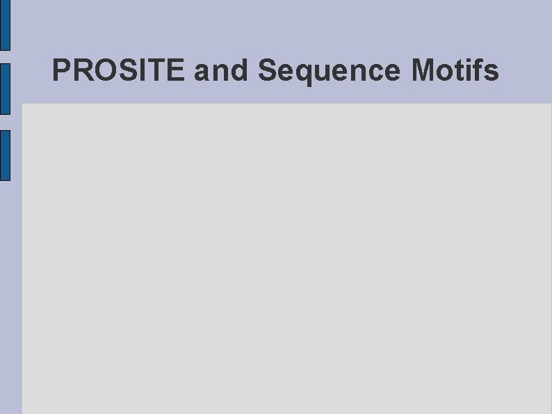 PROSITE and Sequence Motifs 