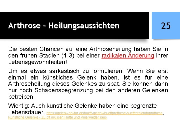 Arthrose – Heilungsaussichten 25 Die besten Chancen auf eine Arthroseheilung haben Sie in den