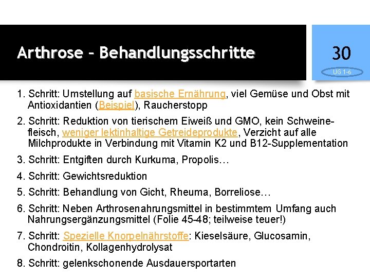 Arthrose – Behandlungsschritte 30 UG 1 -6 1. Schritt: Umstellung auf basische Ernährung, viel