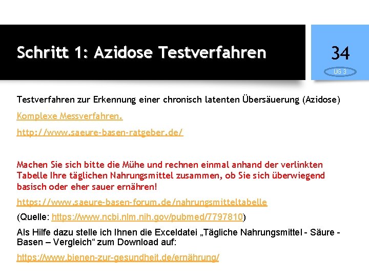 Schritt 1: Azidose Testverfahren 34 UG 3 Testverfahren zur Erkennung einer chronisch latenten Übersäuerung