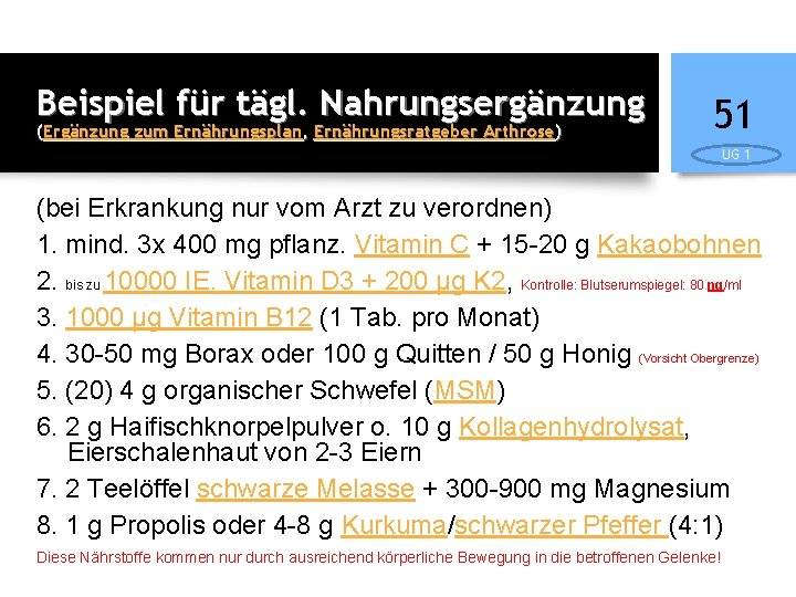 Beispiel für tägl. Nahrungsergänzung (Ergänzung zum Ernährungsplan, Ernährungsratgeber Arthrose) 51 UG 1 (bei Erkrankung