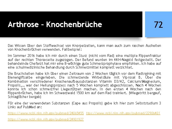 Arthrose – Knochenbrüche 72 Das Wissen über den Stoffwechsel von Knorpelzellen, kann man auch