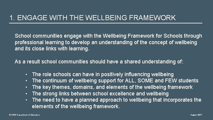 1. ENGAGE WITH THE WELLBEING FRAMEWORK School communities engage with the Wellbeing Framework for