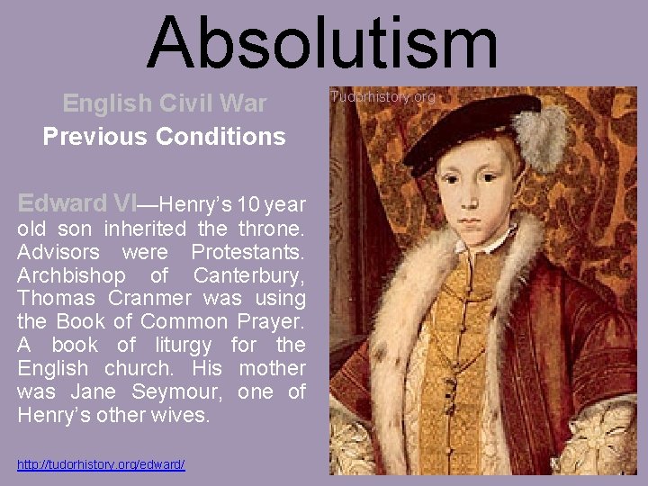 Absolutism English Civil War Previous Conditions Edward VI—Henry’s 10 year old son inherited the