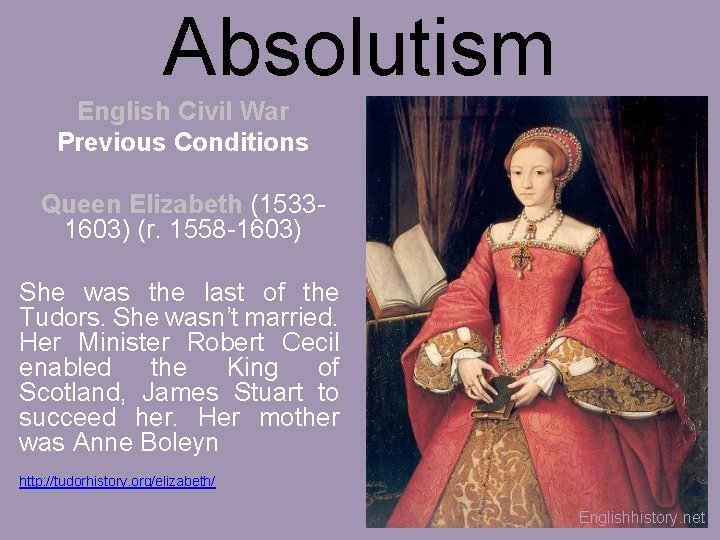 Absolutism English Civil War Previous Conditions Queen Elizabeth (15331603) (r. 1558 -1603) She was