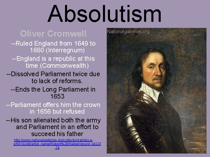 Absolutism Oliver Cromwell --Ruled England from 1649 to 1660 (Interregnum) --England is a republic