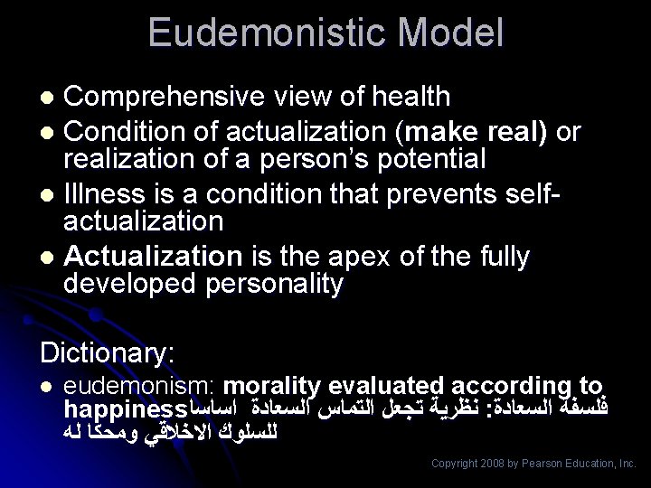 Eudemonistic Model Comprehensive view of health l Condition of actualization (make real) or realization