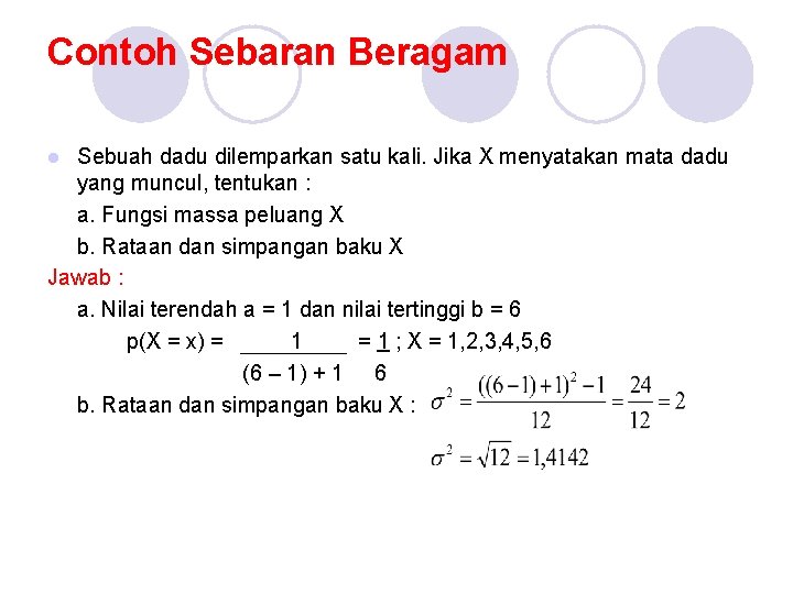 Contoh Sebaran Beragam Sebuah dadu dilemparkan satu kali. Jika X menyatakan mata dadu yang