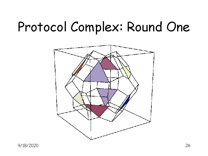 Protocol Complex: Round One 9/18/2020 26 
