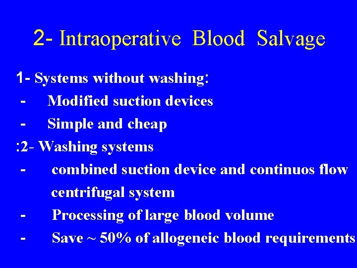 2 - Intraoperative Blood Salvage 1 - Systems without washing: - Modified suction devices