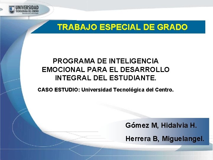 TRABAJO ESPECIAL DE GRADO PROGRAMA DE INTELIGENCIA EMOCIONAL PARA EL DESARROLLO INTEGRAL DEL ESTUDIANTE.