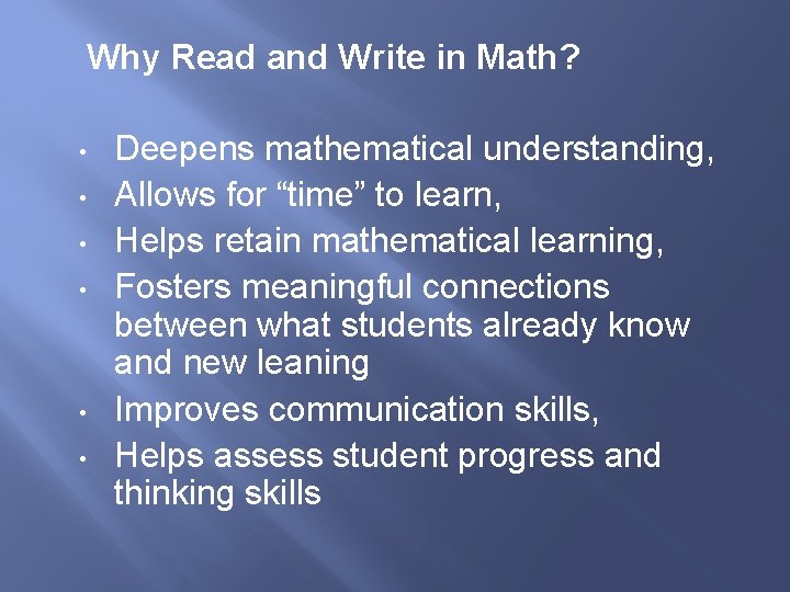 Why Read and Write in Math? • • • Deepens mathematical understanding, Allows for