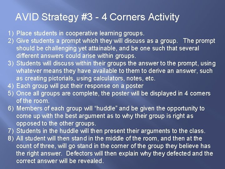 AVID Strategy #3 - 4 Corners Activity 1) Place students in cooperative learning groups.